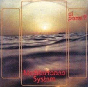 Mediterraneo System - Ci pensi? / Mezzanotte a maggio